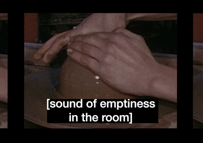 Still image from Seo Hye Lee’s artist film titled [sound of subtitles]. The image is split into three identical film frames. Different subtitles are overlaid on each frame. The subtitle on the left reads ‘shaping’, the subtitle on the middle frame reads 'sound of emptiness in the room’, the subtitle on the right reads 'mysterious string music'. In each individual frame, there is a close up of a pair of hands moulding a rotating brown clay clod on the potter’s wheel. All subtitles are white and inside square brackets.
